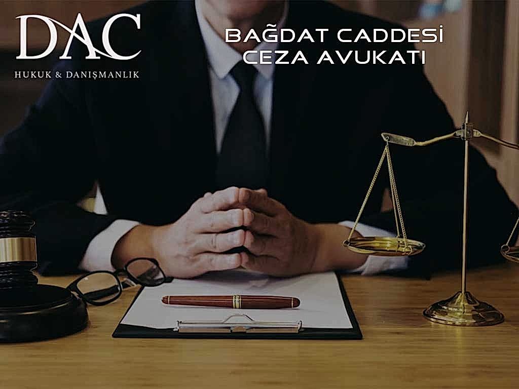Bağdat Caddesi Ceza Avukatı | Hukuk Bürosu